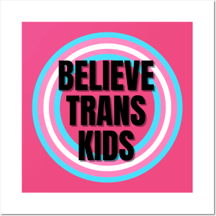 Believe Trans Kids Posters and Art